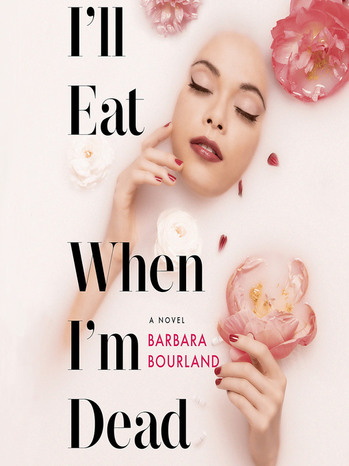 Title details for I'll Eat When I'm Dead by Barbara Bourland - Wait list